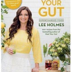 Supercharge Your Gut  By Lee Holmes