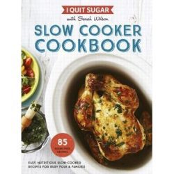 I Quit Sugar: Slow Cook